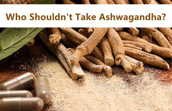 Who Shouldn't Take Ashwagandha?